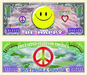 Smiley Face "Give Peace a Chance ""Million Dollar Bill"