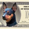 MINIATURE PINSCHER DOG MILLION DOLLAR BILL